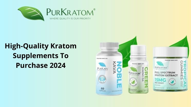 High-Quality Kratom Supplements To Purchase 2024